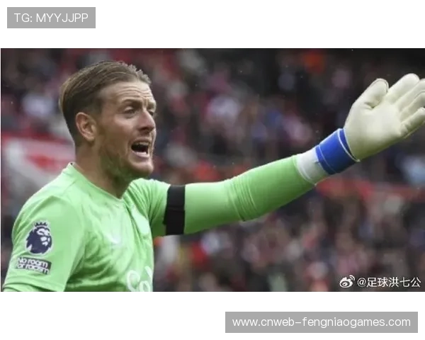老将皮克福德埃弗顿生涯的又一高光时刻,英格兰国门实力依旧